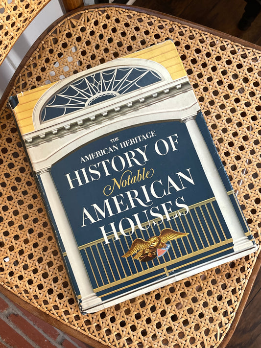 The American Heritage History of Notable American Houses